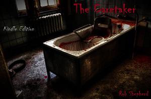 The Caretaker by Rob Shepherd