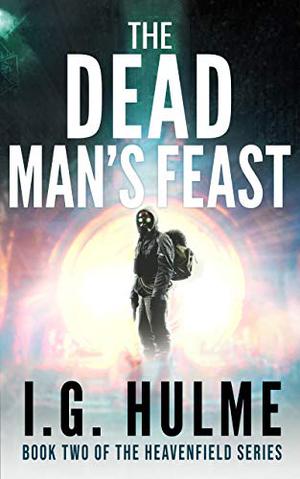 The Dead Man's Feast  (Heavenfield, #2) by I.G. Hulme