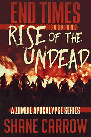 Rise of the Undead (End Times #1)