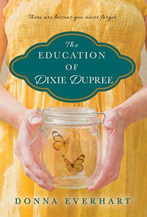 The Education of Dixie Dupree by Donna Everhart