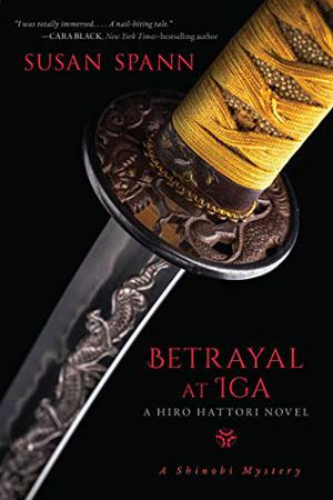 Betrayal at Iga: A Hiro Hattori Novel (Shinobi Mystery #5)