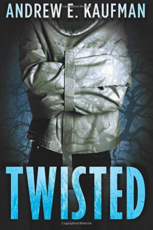 Twisted by Andrew E. Kaufman