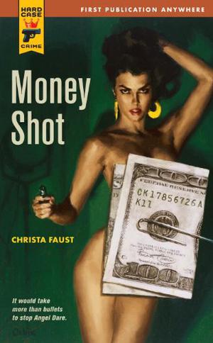 Money Shot by Christa Faust, Susie Bright
