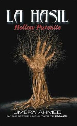 La Hasil-Hollow Pursuits  (English Translation) by Umera Ahmed