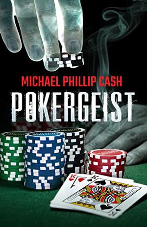Pokergeist by Michael Phillip Cash