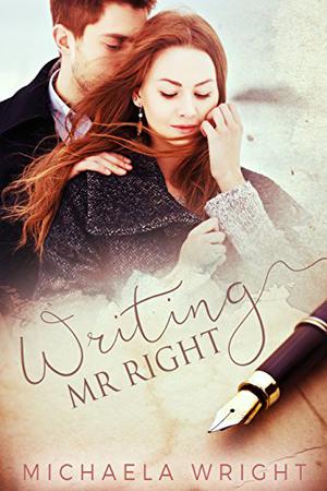 Writing Mr. Right by Michaela Wright
