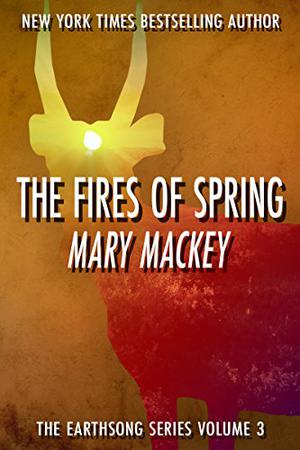 The Fires of Spring by Mary Mackey