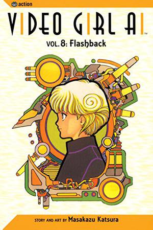 Video Girl Ai, Vol. 08: Flashback (Video Girl Ai #8)