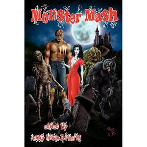 Monster Mash by Jessy Marie Roberts, Eric S. Brown, Thomas Stomsholt