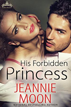 His Forbidden Princess (Royal Holiday #4)