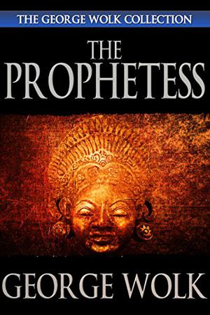 The Prophetess by Janet Kidde, George Wolk