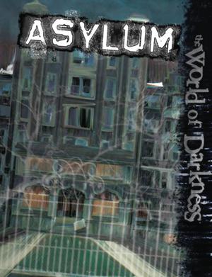 World of Darkness: Asylum by Bruce Baugh, Howard Ingham, George Holochwost