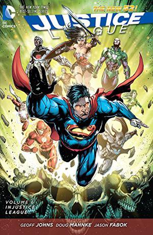 Justice League, Vol. 6: Injustice League (Justice League 2011 #6)