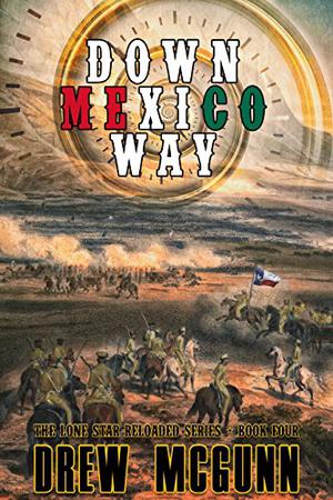 Down Mexico Way (The Lone Star Reloaded #4)