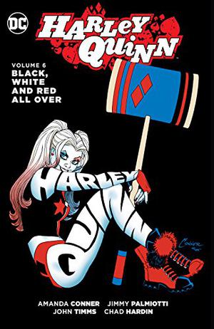 Harley Quinn, Vol. 6: Black, White and Red All Over (Harley Quinn 2013 Single Issues #26-30)
