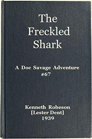 The Freckled Shark: A Doc Savage Adventure (Doc Savage (Bantam) #67)