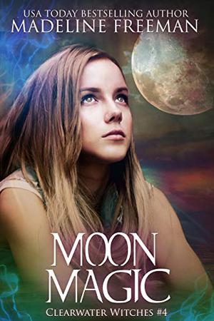 Moon Magic (Clearwater Witches #4)