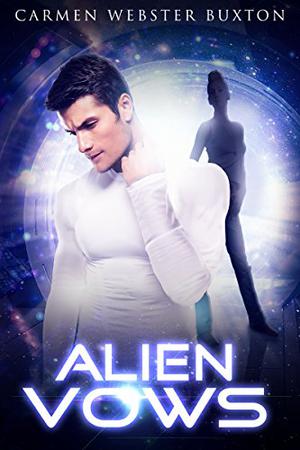 Alien Vows by Carmen Webster Buxton