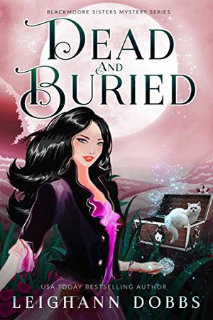 Dead & Buried by Leighann Dobbs