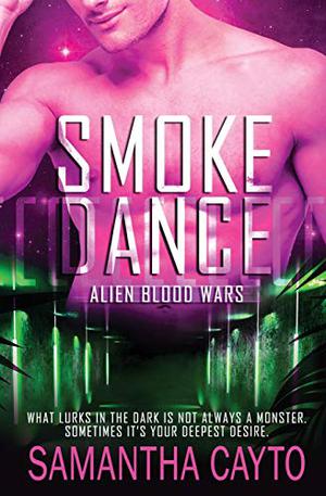 Smoke Dance (Alien Blood Wars #7)