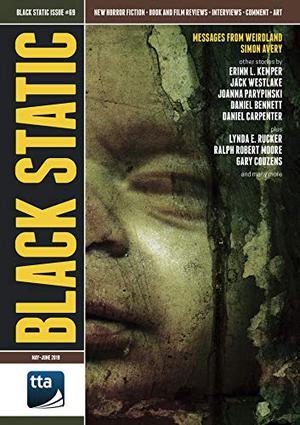 Black Static #69  (May-June 2019): Horror Fiction & Film  (Black Static magazine) by Andy Cox, Simon Avery, Erinn L. Kemper, Joanna Parypinski, Jack Westlake, Daniel Bennett, Daniel Carpenter, Lynda E. Rucker, Ralph Robert Moore, Gary Couzens