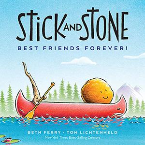 Stick and Stone: Best Friends Forever! (Stick and Stone #2)