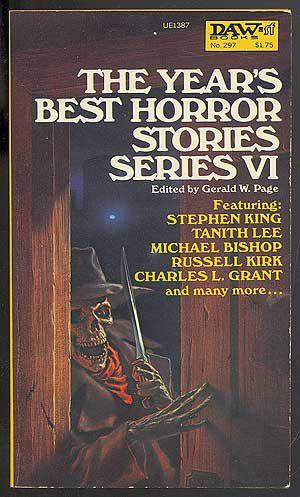 The Year's Best Horror Stories: Series VI by Gerald W. Page, David Drake, Stephen King, Charles L. Grant, Ramsey Campbell, Michael Lawson Bishop, Karl Edward Wagner, Manly Wade Wellman, Tanith Lee, David Campton, Dennis Etchison, Lisa Tuttle, William Scott Home, Janet Fox