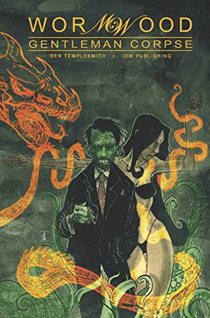 Wormwood: Gentleman Corpse Omnibus by Ben Templesmith