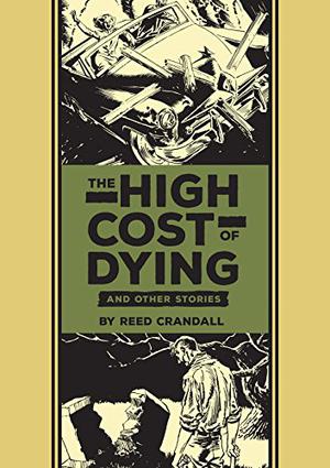 The High Cost Of Dying and Other Stories (The EC Artists' Library #15)