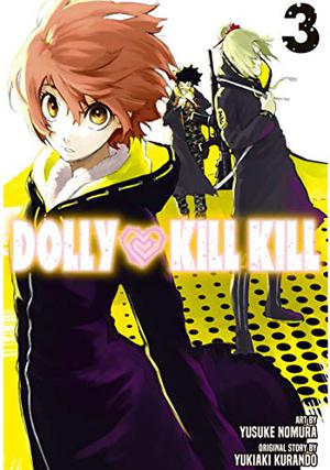 Dolly Kill Kill, Vol. 3 by Yukiaki Kurando, Yusuke Nomura