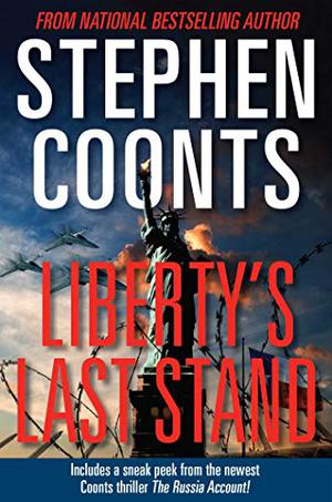 Liberty's Last Stand by Stephen Coonts