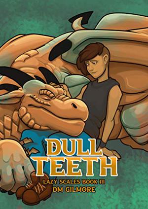 Dull Teeth (Lazy Scales #3)
