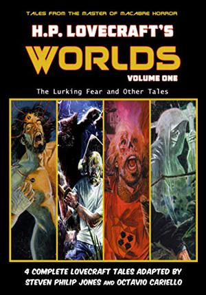 H.P. Lovecraft's Worlds - Volume One: The Lurking Fear and Other Tales (Worlds Of H.P. Lovecraft #1-4)