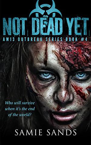 Not Dead Yet by Samie Sands
