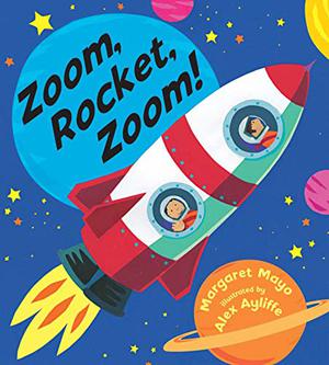 Zoom, Rocket, Zoom! by Margaret Mayo