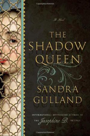 The Shadow Queen by Sandra Gulland