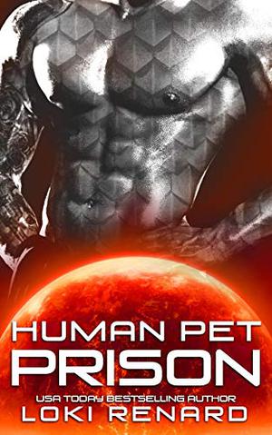Human Pet Prison (Possessive Aliens #7)