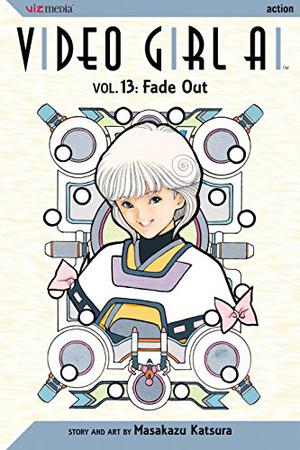 Video Girl Ai, Vol. 13: Fade Out (Video Girl Ai #13)