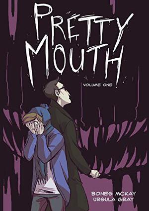 Pretty Mouth: Volume 1 by Bones McKay, Ursula Gray