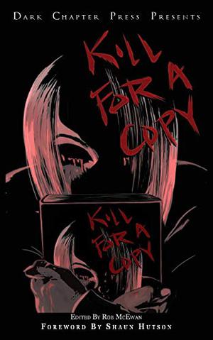 Kill for a Copy by Rob McEwan, Shaun Hutson, Jack Rollins