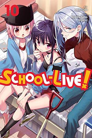 School-Live!, Vol. 10 (Gakkou Gurashi! #10)