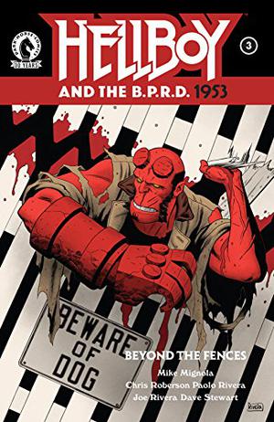 Hellboy and the B.P.R.D.: 1953 #5: Beyond the Fences: Part Three (Hellboy and the B.P.R.D. Reading Order #10)