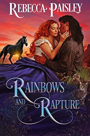 Rainbows and Rapture by Rebecca Paisley