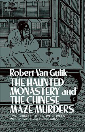 The Haunted Monastery and the Chinese Maze Murders (Judge Dee #7 & 2)