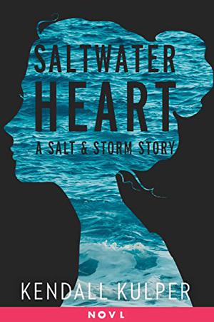 Saltwater Heart by Kendall Kulper