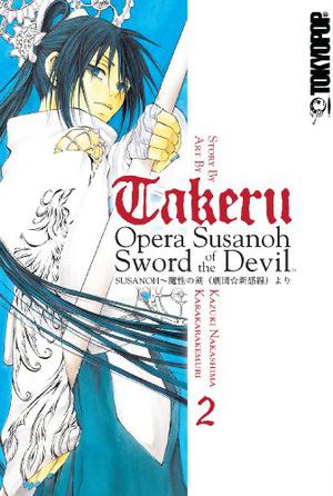 Takeru: Opera Susanoh Sword of the Devil, Volume 2 by Kazuki Nakashima, Karakarakemuri
