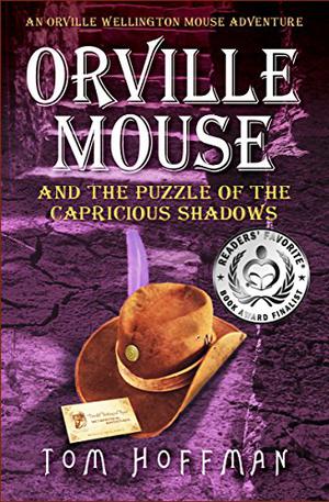 Orville Mouse and the Puzzle of the Capricious Shadows (Orville Wellington Mouse #3)