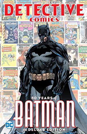 Detective Comics: 80 Years of Batman by Paul Levitz, Neil Gaiman, Glen David Gold, Anthony Tollin, Neal Adams, Shelley Zimmerman, Patrick Leahy, Jim Lee, Cory Doctorow, Lew Sayre Schwartz, Denys Cowan, Bob Kane, Bill Finger, Greg Rucka