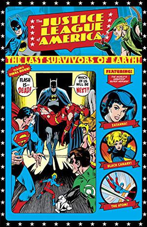 Justice League of America: The Last Survivors of Earth! (Justice League of America 1960-1987 #Last Survivors)