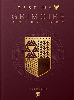 Destiny Grimoire Anthology, Volume II: Fallen Kingdoms by Bungie Inc.